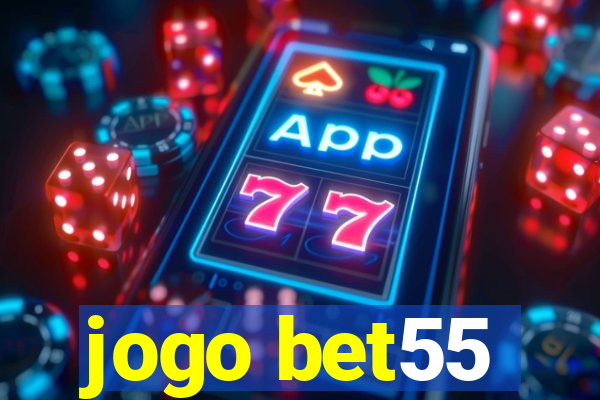 jogo bet55